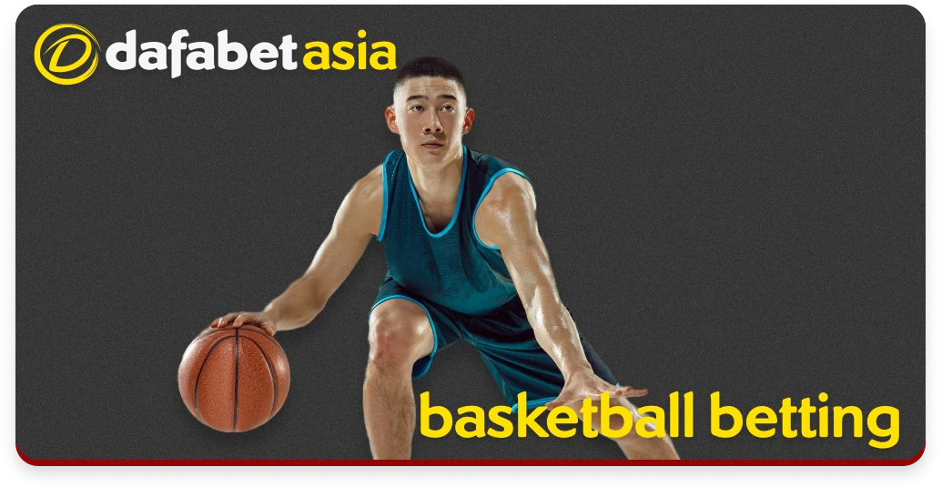 At Dafabet clients from Asia can make bets on popular basketball tournaments and events